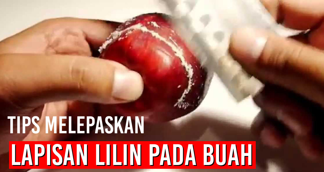 Tips Mudah Hilangkan Lapisan Lilin Pada Buah Apel