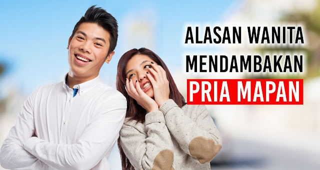 Pria Mapan Selalu Menjadi Dambaan Perempuan, Nih Alasannya !