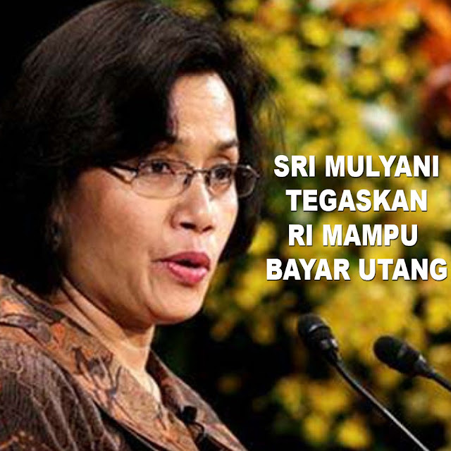 Sri Mulyani Tegaskan Indonesia Mampu Bayar Utang