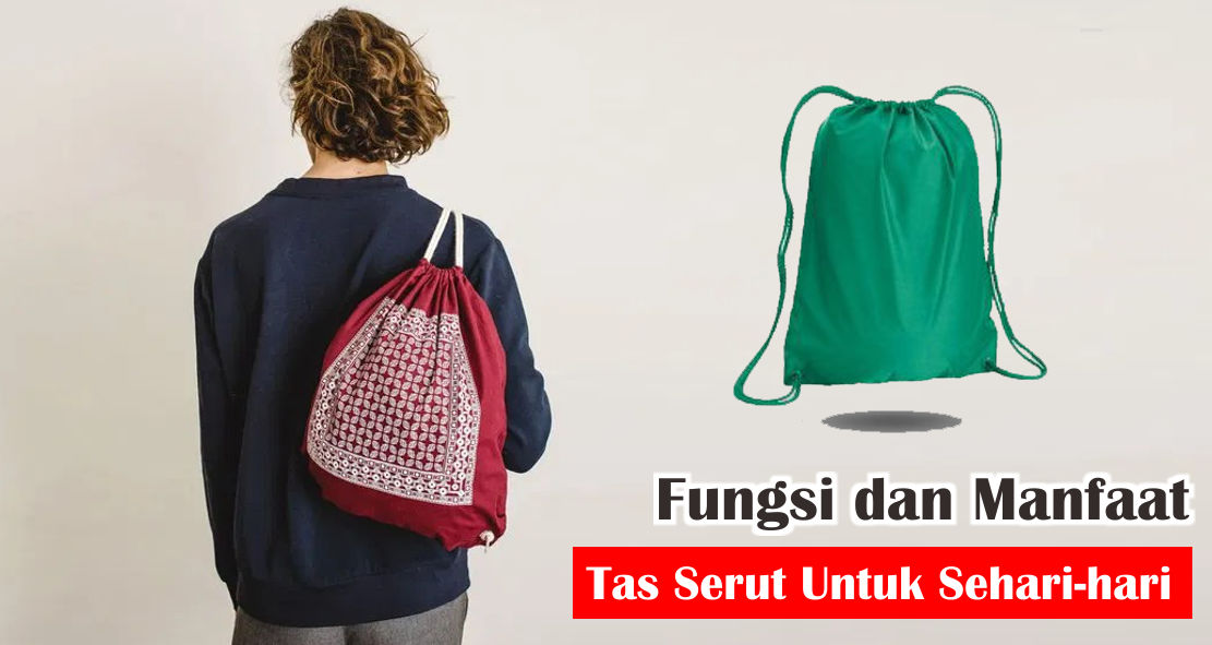 6-kegunaan-tas-serut-untuk-kebutuhan-sehari-hari