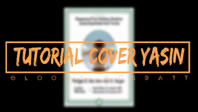 Tutorial Bikin Halaman Sampul Yasin