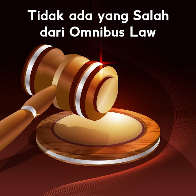 Tidak Ada Yang Salah Dari Omnibus Law Cipta Kerja 