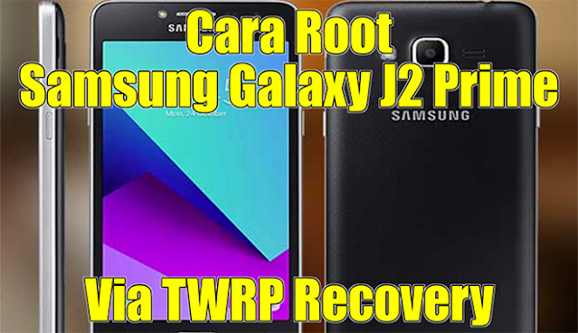 root-cara-root-samsung-j2-prime-sm-g532g-ds-via-twrp-recovery