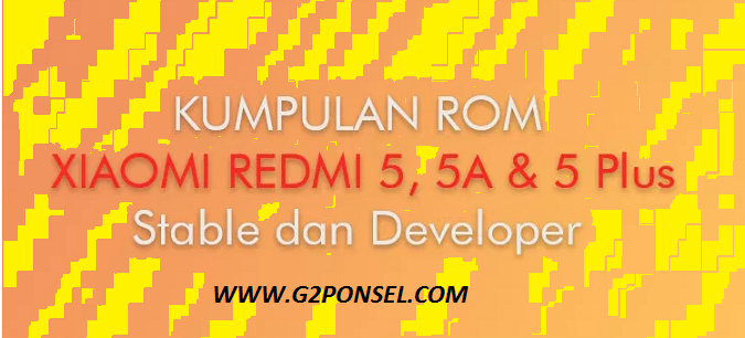 kumpulan firmware rom GLOBAL xiaomi redmi 5,5A DAN 5PLUS