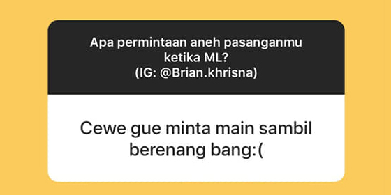 Kocak! Inilah 21 Permintaan Aneh Saat ML Dari Netizen, Kalian Yang Mana?