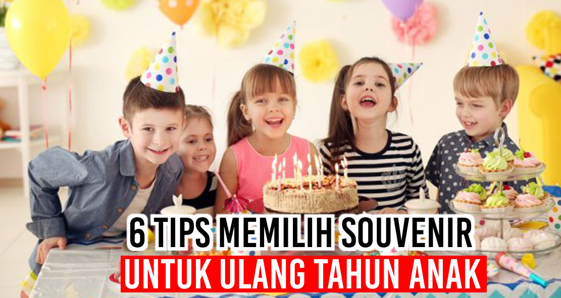 Ini Dia Tips Memilih Souvenir Ulang Tahun Anak
