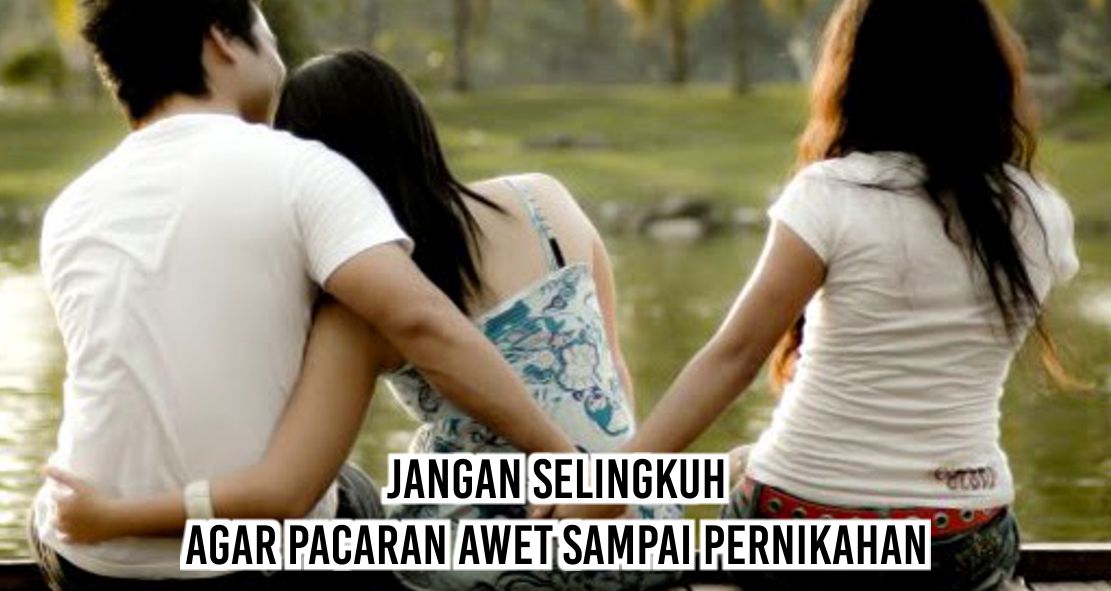 Tips Menjaga Hubungan Agar Awet Sampai Pernikahan 