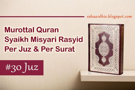 Lantunan Murottal Sheikh Misyari Rasyid Al-Afazy Sumber Inspirasiku
