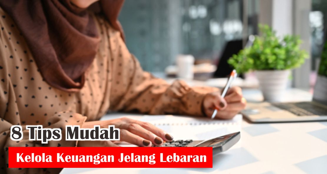 begini-cara-atur-keuangan-jelang-lebaran-dengan-benar