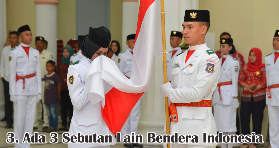  Sejarah Bendera Merah Putih Indonesia Yang Perlu Kamu Tahu !