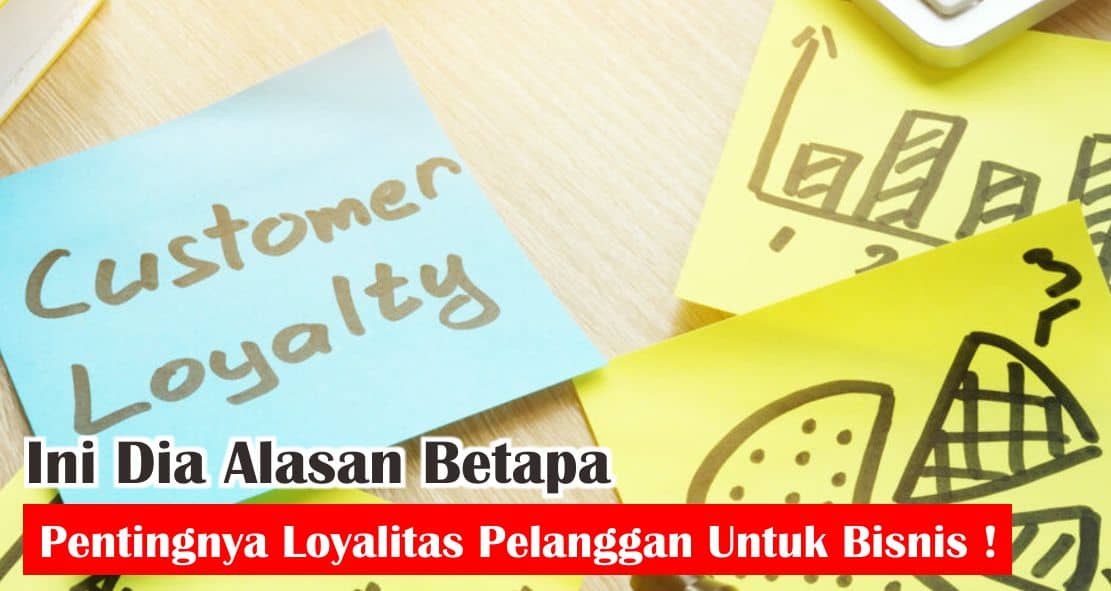3-alasan-utama-mengapa-loyalitas-pelanggan-itu-penting