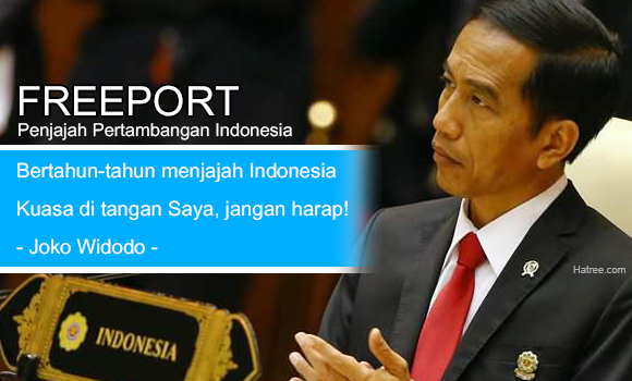 Jokowi Presiden Pertama yang Menolak Freeport demi Indonesia!!