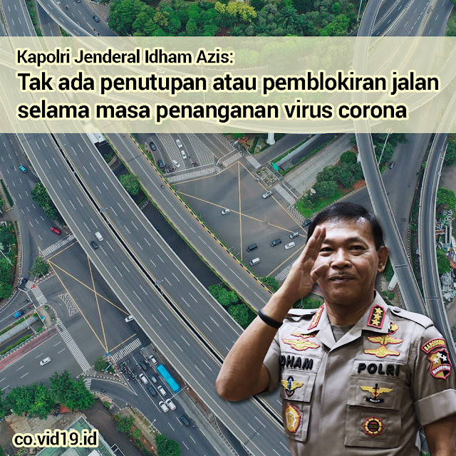 Kapolri : Tak Ada Penutupan Atau Pemblokiran Jalan Selama Penanganan Corona