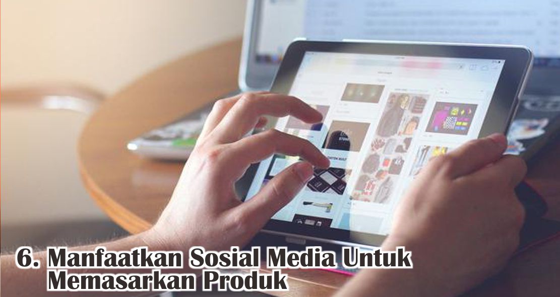  6 Strategi Tepat Untuk Memasarkan Produk Baru !