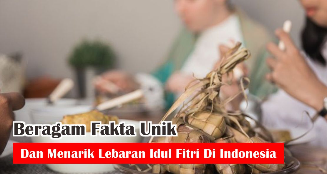 fakta-unik-yang-jadi-ciri-khas-idul-fitri