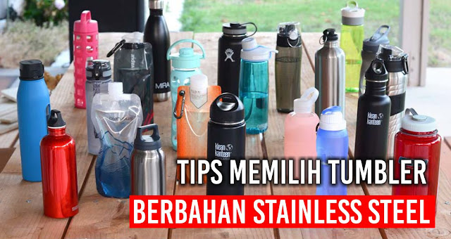 Nih Yang Perlu Kami Ketahui Saat Memilih Tumbler Stainless Steel