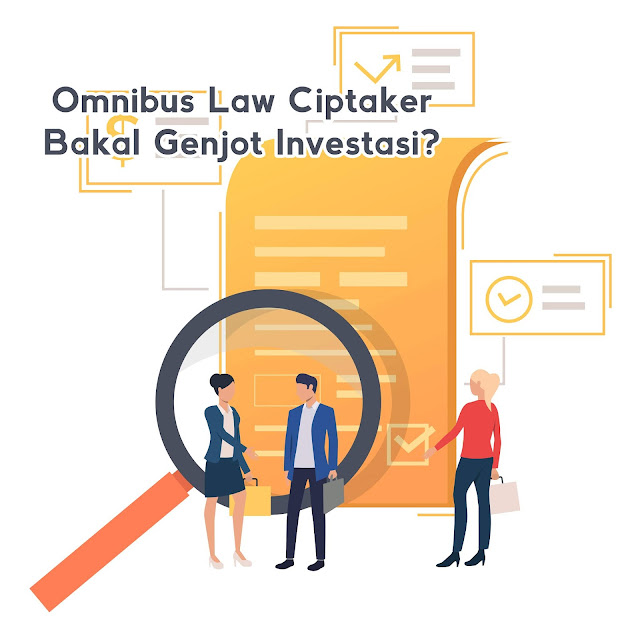 Omnibus Law Ciptaker Bakal Genjot Investasi?