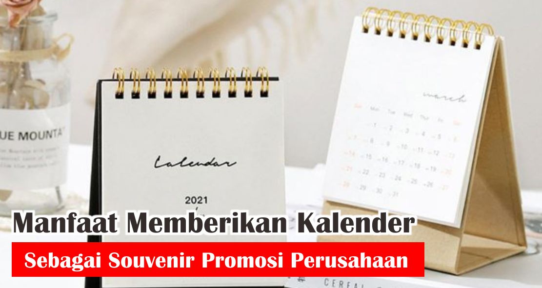 8-keuntungan-menggunakan-kalender-sebagai-souvenir-promosi-dan-branding