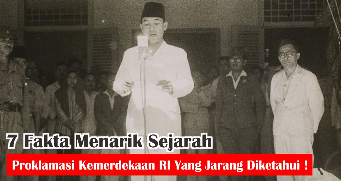 sederet-fakta-menarik-detik-detik-proklamasi-yang-perlu-kamu-tahu