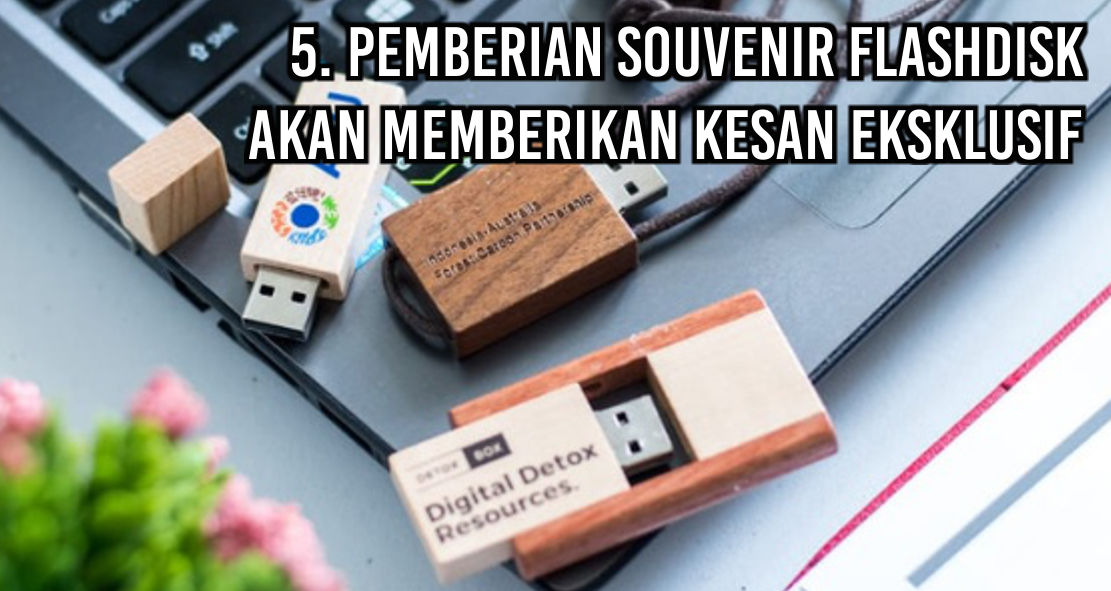 6 Keuntungan Menjadikan Flashdisk Sebagai Media Promosi 
