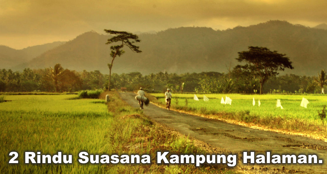 6 Hal Yang Selalu Dirindukan Anak Rantau !