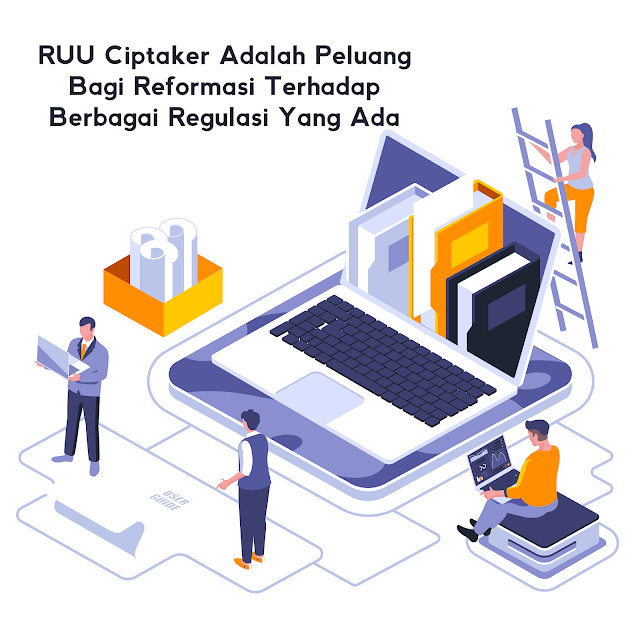 RUU Cipta kerja Bagi Reformasi Terhadap Berbagai Regulasi Yang Ada