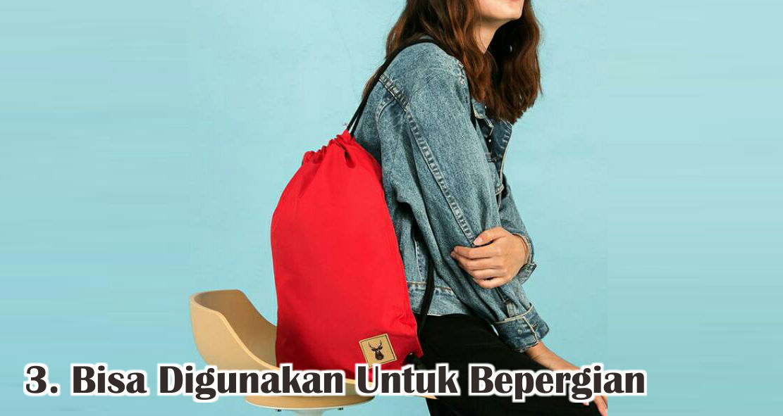  6 Kegunaan Tas Serut Untuk Kebutuhan Sehari-hari !