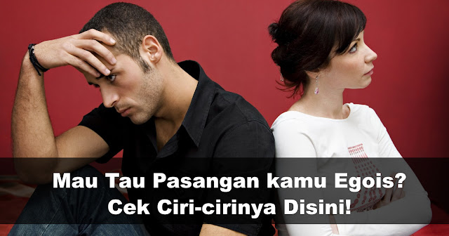 Hati-Hati, Ini 4 Tanda Pria Egois Dalam Hubungan