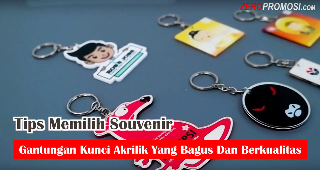  Tips Membuat Gantungan Kunci Akrilik Keren Untuk Souvenir !