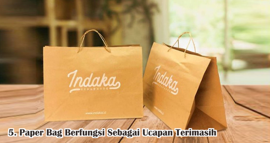  5 Fungsi Paper Bag Yang Wajib Kamu Ketahui !