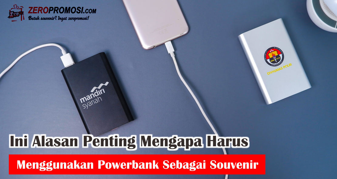 alasan-mengapa-kamu-harus-menggunakan-powerbank-sebagai-souvenir