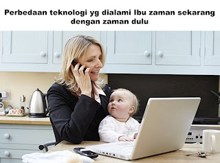 Perbedaan Ibu zaman sekarang dengan zaman dulu 
