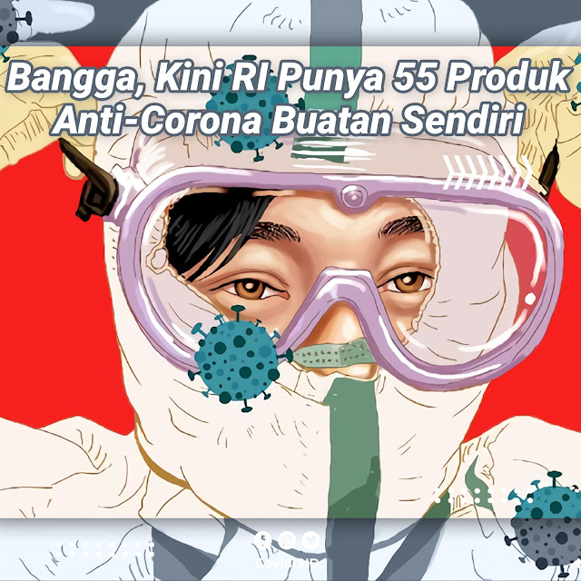 Republik Indonesia Kini Punya 55 produk Anti-Corona Buatan Sendiri