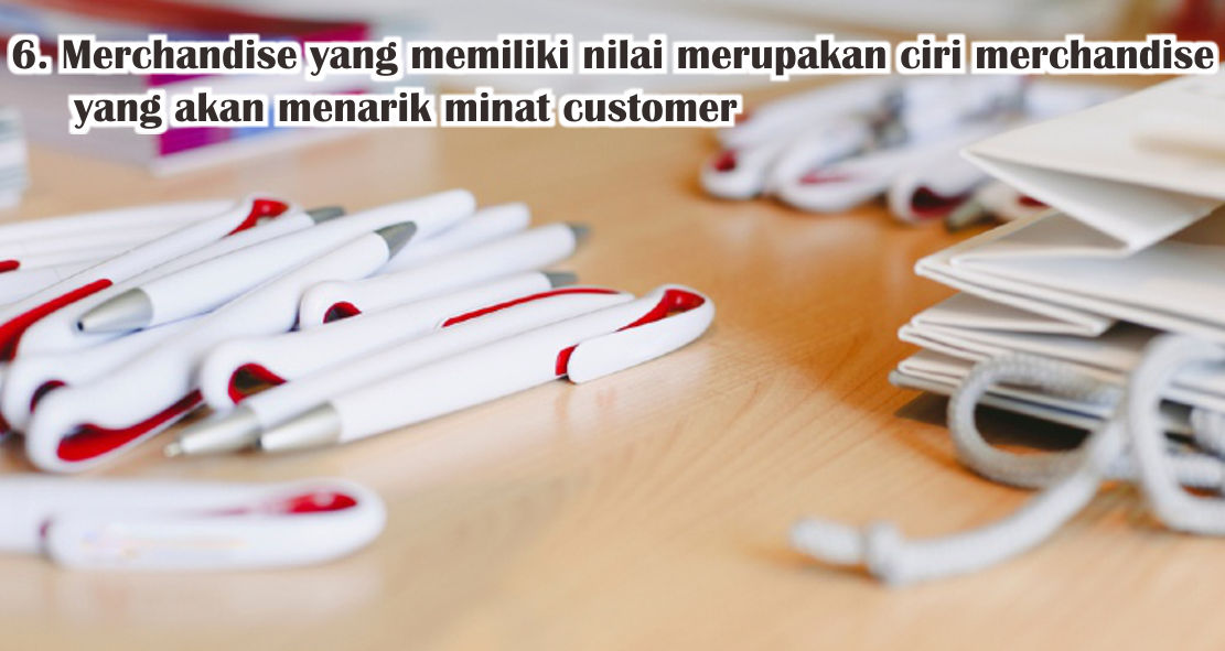 Ini Ciri Merchandise Promosi Yang Bisa Menarik Minat Konsumen 