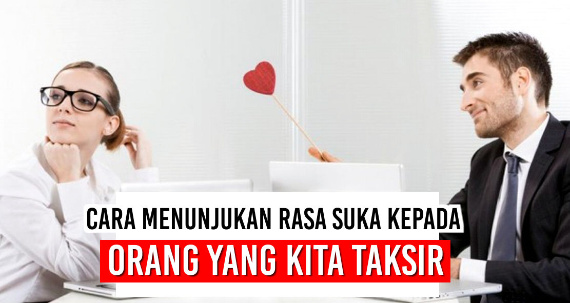 begini-cara-untuk-menunjukkan-rasa-suka-kepada-seseorang