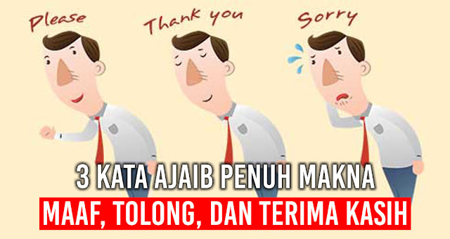 Makna 3 Kata Ajaib : Maaf, Tolong, dan Terima Kasih