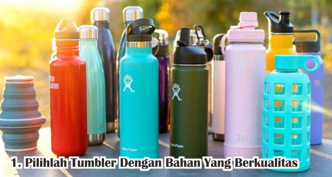  Mau Buat Souvenir Tumbler ? Yuk Ketahui Tips Memilih Tumbler Yang Benar !