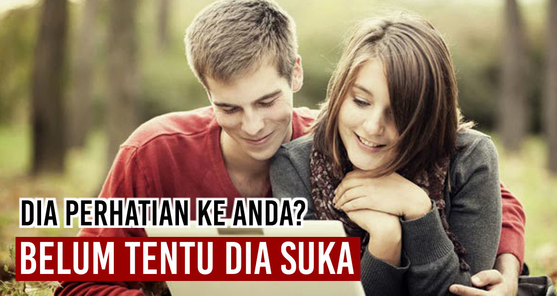 kalau-dia-perhatian-denganmu-belum-tentu-dia-suka-loh-yuk-pahami