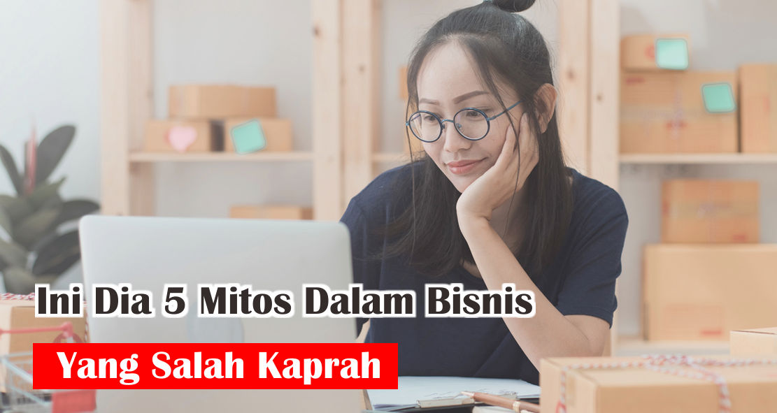 5-mitos-dalam-bisnis-yang-ternyata-salah-kaprah