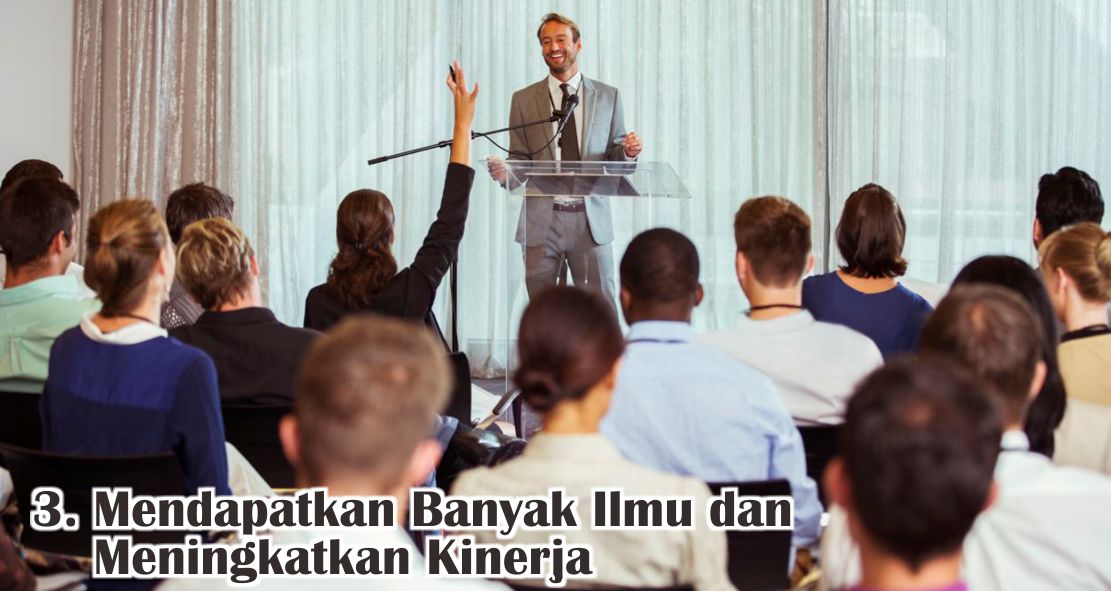  5 Manfaat dan Alasan Mengapa Kamu Harus Ikut Seminar Bisnis !