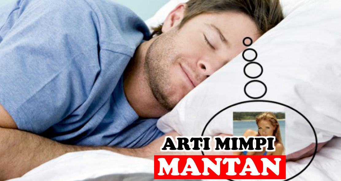 Ternyata Ini Loh Arti Jika Mimpi Mantan ! Ternyata Ini Loh Arti Jika Mimpi Mantan !