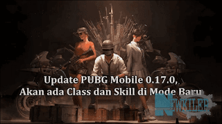 Bocoran Update PUBG Mobile 0.17.0 Terbaru, akan ada Class dan Skill di Mode Baru