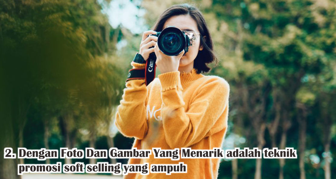 Ini Loh Teknik Promosi Soft Selling Yang Ampuh 