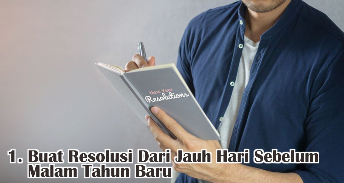 Tips Dan Trik Agar Resolusimu Mudah Dicapai !