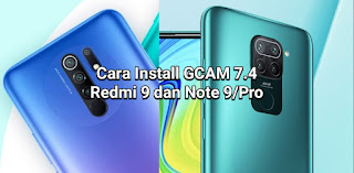 Cara Install GCAM 7.4 Untuk Redmi 9 dan Note 9/Pro Tanpa Root