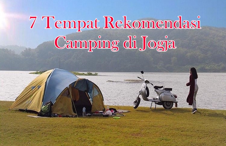 Tempat- tempat Rekomendasi Untuk Camping di Jogja