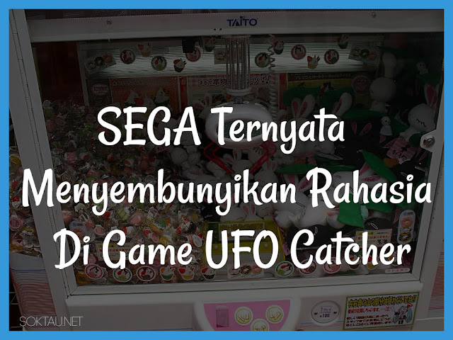 Ada Rahasia Di Game UFO Catcher Milik SEGA