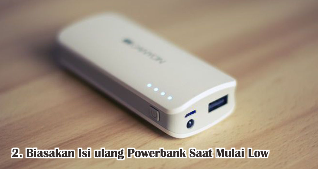  Tips Merawat Powerbank Dengan Benar Agar Lebih Awet 