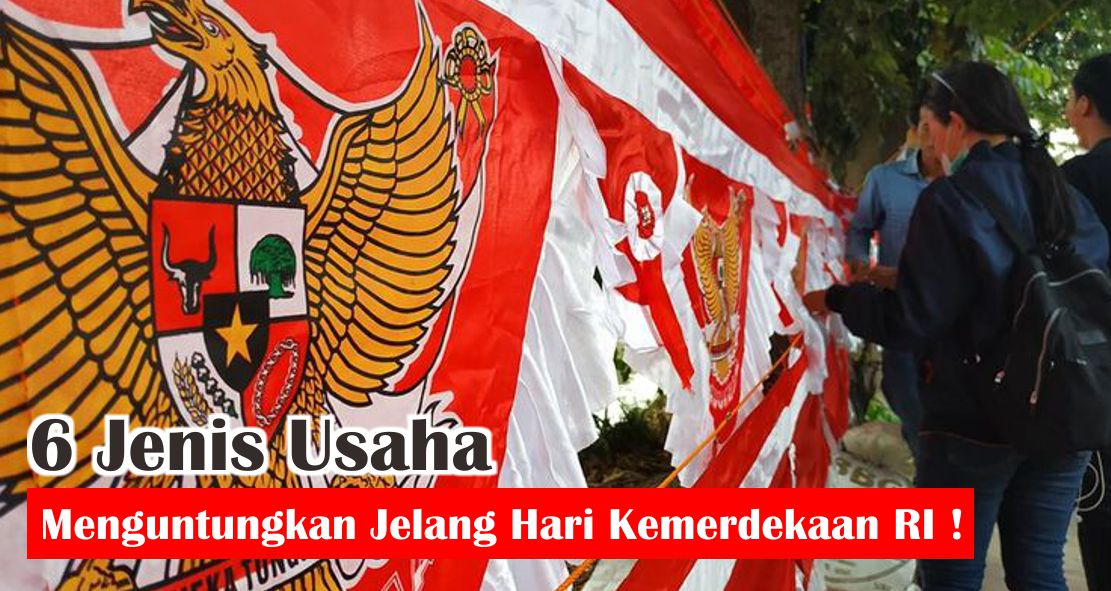 6-peluang-usaha-musiman-menguntungkan-jelang-hari-kemerdekaan