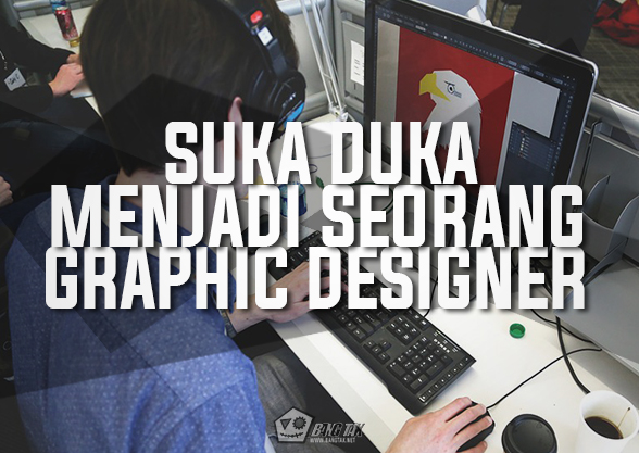 Suka Duka Menjadi Seorang Graphic Designer